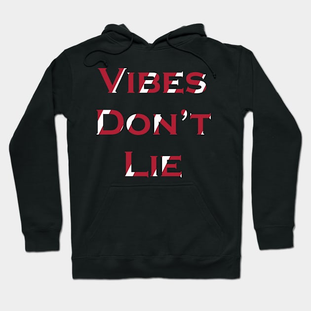 Vibes don't lie - beautiful wording Hoodie by aleo